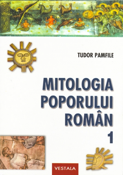 Coperta cărții 'Mitologia poporului roman 1+2 - Tudor Pamfile'