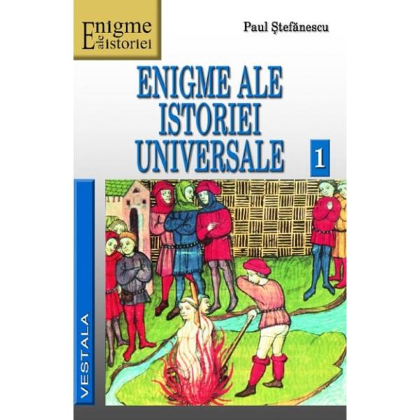 Enigme ale Istoriei Universale Vol. 1+2 - Paul Stefanescu