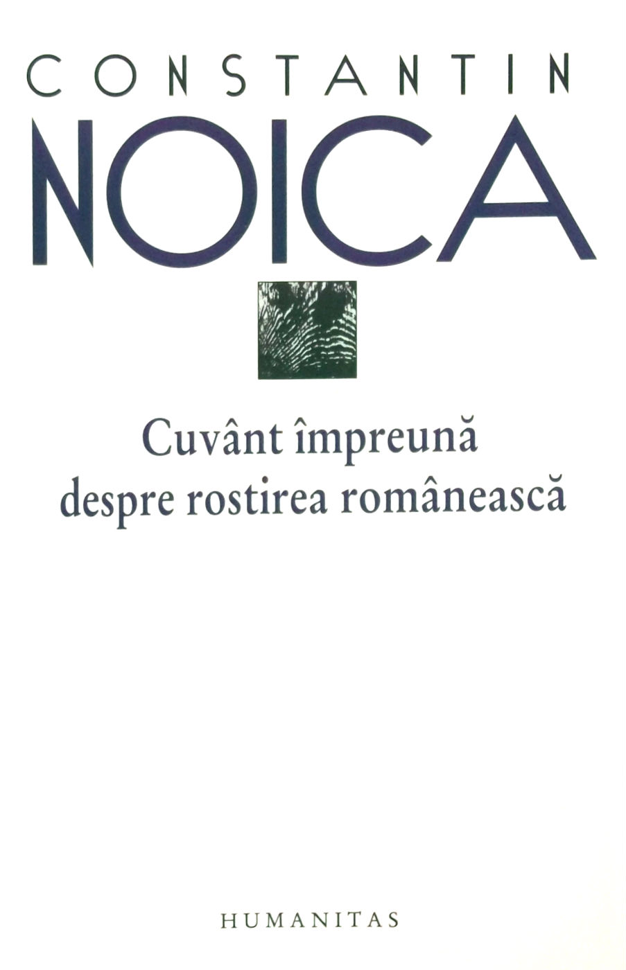 Coperta cărții 'Cuvant impreuna despre rostirea romaneasca - Constantin Noica'
