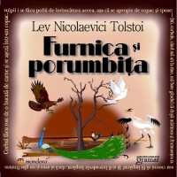 Furnica si porumbita - Lev Nikolaevici Tolstoi