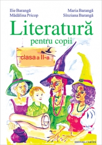 Literatura clasa 2 pentru copii - Ilie Baranga, Maria Baranga, Madalina Pricop