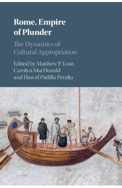 Coperta cărții 'Rome, Empire of Plunder - Matthew P. Loar'