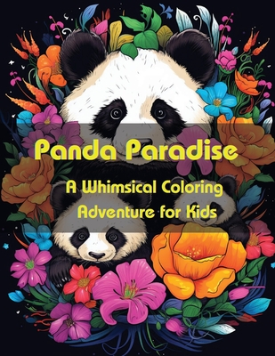 Coperta cărții 'Panda Paradise: A Whimsical Coloring Adventure for Kids - A. Hazra'