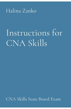 Poza produsului Instructions for CNA Skills: CNA Skills State Board Exam - Halina Zanko