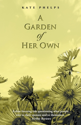 A Garden of Her Own - Kate Phelps