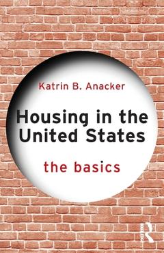 Poza produsului Housing in the United States: The Basics - Katrin B. Anacker