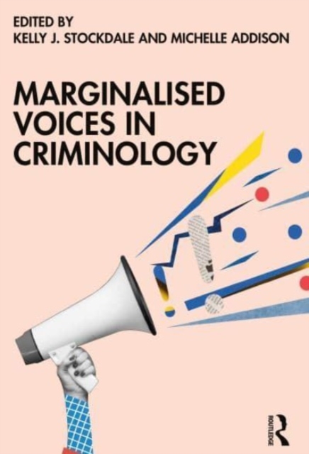 Marginalised Voices in Criminology - Kelly J. Stockdale