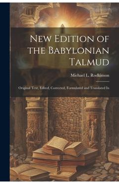 Coperta cărții 'New Edition of the Babylonian Talmud; Original Text, Edited, Corrected, Formulated and Translated In - Michael L.'