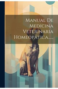 Coperta cărții 'Manual De Medicina Veterinaria Homeopática...... - Anonymous'