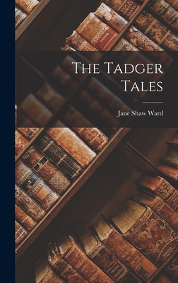 The Tadger Tales - Jane Shaw Ward
