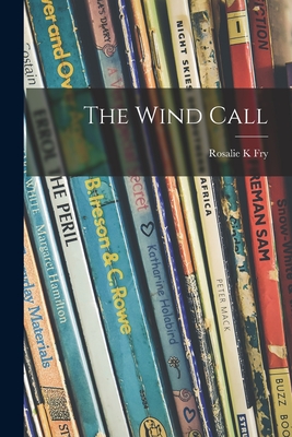 The Wind Call - Rosalie K. Fry