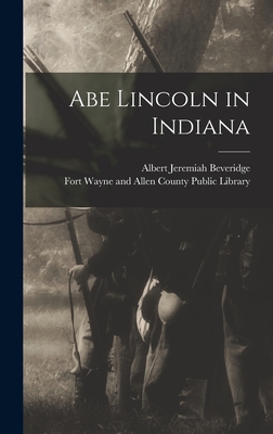 Coperta cărții 'Abe Lincoln in Indiana - Albert Jeremiah 1862-1927 Beveridge'