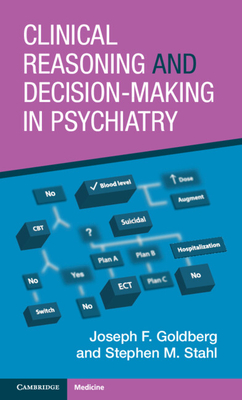 Coperta cărții 'Clinical Reasoning and Decision-Making in Psychiatry - Joseph F. Goldberg'