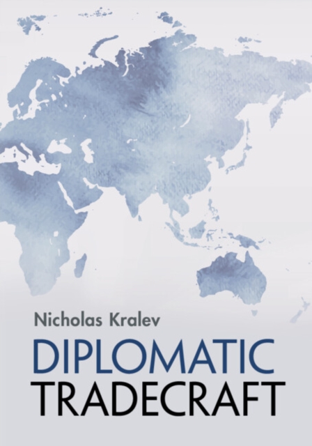 Diplomatic Tradecraft - Nicholas Kralev