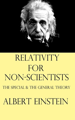 Coperta cărții 'Relativity for Non-Scientists: The Special and The General Theory - Albert Einstein'