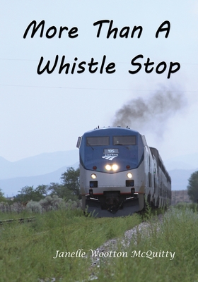 Coperta cărții 'More Than a Whistle Stop - Janelle Wootton Mcquitty'