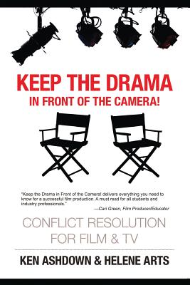 Coperta cărții 'Keep the Drama in Front of the Camera!: Conflict Resolution for Film and Television - Helene Arts M. A.'