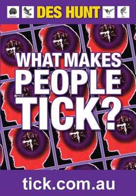 What Makes People Tick: How to Understand Yourself and Others - Des Hunt