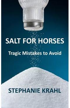 Coperta cărții 'Salt for Horses: Tragic Mistakes to Avoid - Stephanie Krahl'