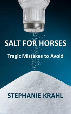 Coperta cărții 'Salt for Horses: Tragic Mistakes to Avoid - Stephanie Krahl'