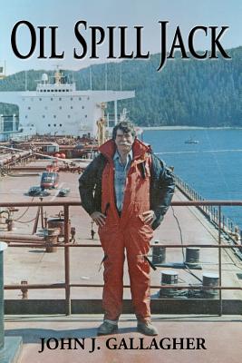 Coperta cărții 'Oil Spill Jack - John J. Gallagher'