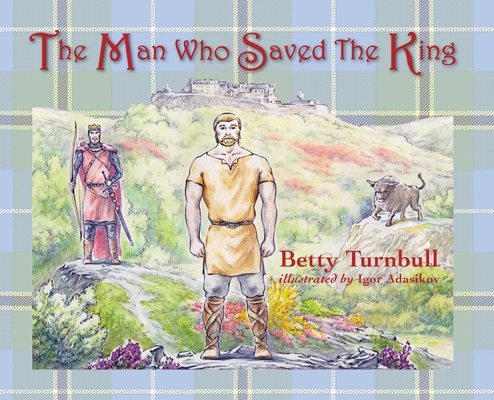 The Man Who Saved the King - Betty Turnbull