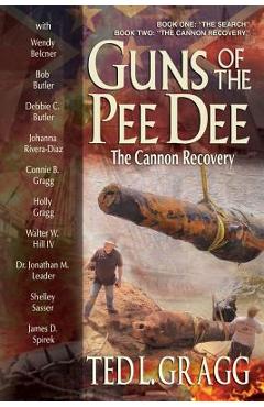 Coperta cărții 'Guns of the Pee Dee: The Cannon Recovery - Ted L. Gragg'