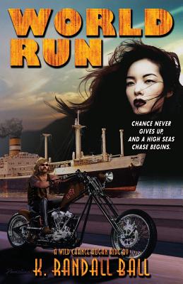 Coperta cărții 'World Run: The Second Wild Chance Hogan Ride - K. Randall Ball'