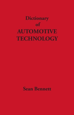 Dictionary of Automotive Technology - Sean Bennett