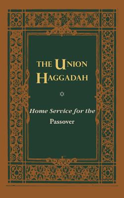 Coperta cărții 'The Union Haggadah: Home Service for Passover - Central Conference Of American Rabbis'