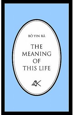 Coperta cărții 'The Meaning of This Life - Bô Yin Râ'