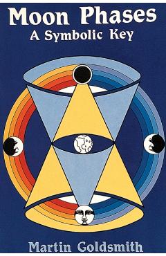 Poza produsului Moon Phases: A Symbolic Key - Martin Goldsmith