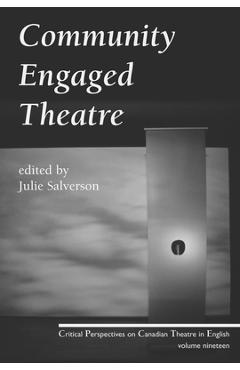 Coperta cărții 'Community Engaged Theatre and Performance - Julie Salverson'