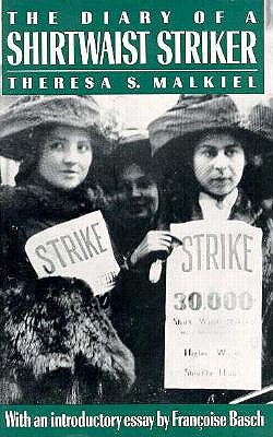 The Diary of a Shirtwaist Striker: Public Monuments and Modern Poets - Theresa S. Malkiel