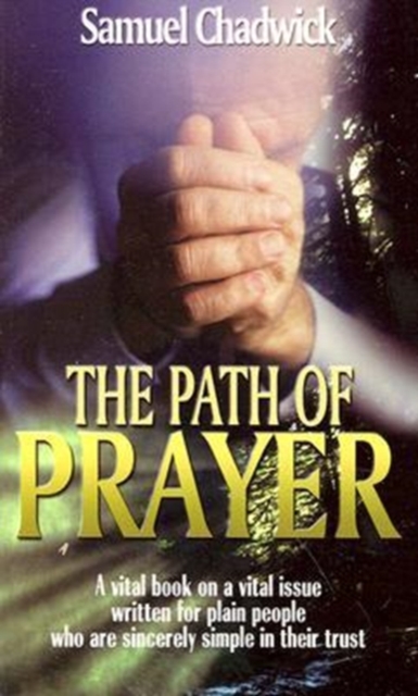 The Path of Prayer - Samuel Chadwick