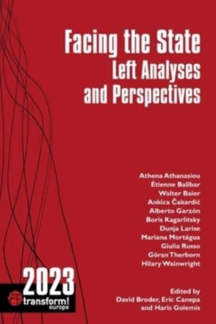 Facing the State: Transform 2023: Left Analyses and Perspectives - David Broder