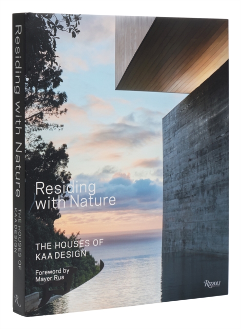 Residing with Nature: The Houses of Kaa Design - Grant Kirkpatrick