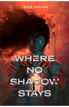 Coperta cărții 'Where No Shadow Stays - Sara Hashem'
