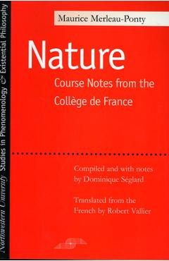 Coperta cărții 'Nature: Course Notes from the College de France - Maurice Merleau-ponty'