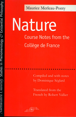 Coperta cărții 'Nature: Course Notes from the College de France - Maurice Merleau-ponty'