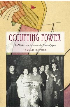 Coperta cărții 'Occupying Power: Sex Workers and Servicemen in Postwar Japan - Sarah Kovner'