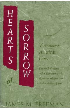 Coperta cărții 'Hearts of Sorrow: Vietnamese-American Lives - James M. Freeman'