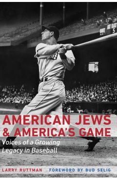Poza produsului American Jews & America's Game: Voices of a Growing Legacy in Baseball - Larry Ruttman