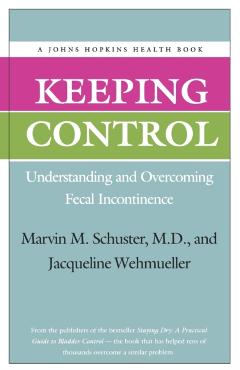 Poza produsului Keeping Control: Understanding and Overcoming Fecal Incontinence - Marvin M. Schuster