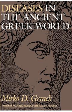 Poza produsului Diseases in the Ancient Greek World - Mirko D. Grmek
