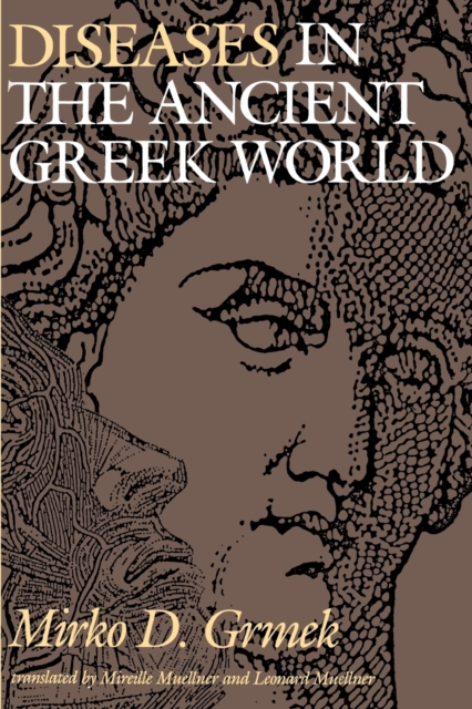 Diseases in the Ancient Greek World - Mirko D. Grmek