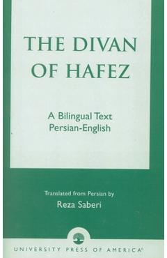 Coperta cărții 'The Divan of Hâfez: A Bilingual Text Persian-English - Khâja Shamsuddin Mohammad Hâfez'