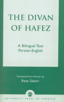 The Divan of Hâfez: A Bilingual Text Persian-English - Khâja Shamsuddin Mohammad Hâfez