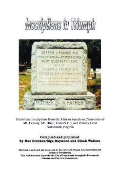 Coperta cărții 'Inscriptions in Triumph: Tombstone Inscriptions from the African American Cemeteries of Mt. Calvary, Mt. Olive,'