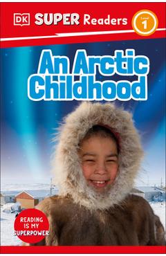 Coperta cărții 'DK Super Readers Level 1 an Arctic Childhood - Dk'